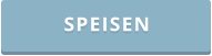SPEISEN