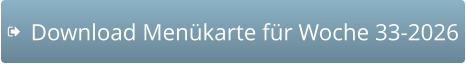 Download Menükarte für Woche 33-2026