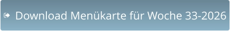 Download Menükarte für Woche 33-2026